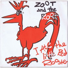 ZOOT AND THE ROOTS I Ate The Little Red Rooster / Ronnie Get Your Gun (Red Rhino RED 26) UK 1983 PS 45